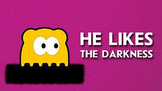 He Likes The Darkness